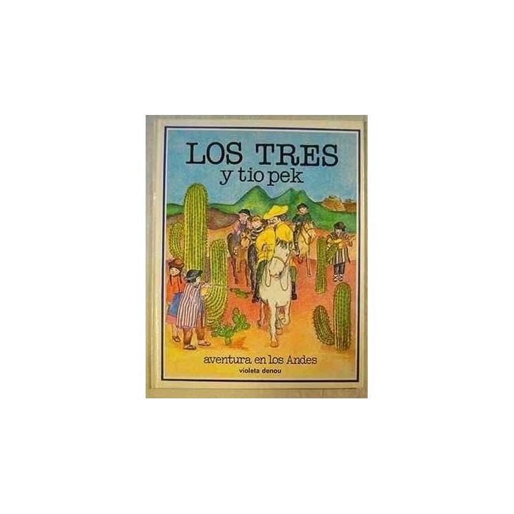 LOS TRES Y TÍO PEK: Aventura En Los Andes
